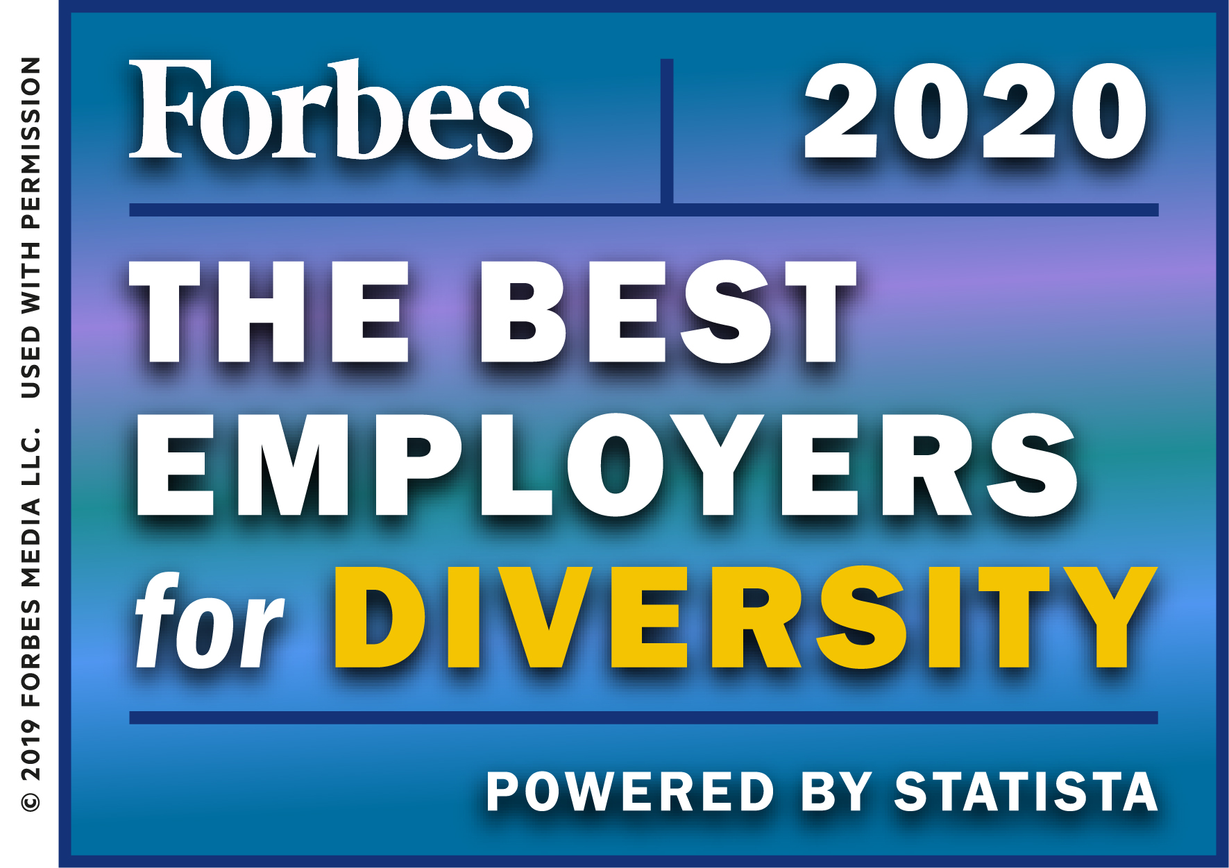 Forbes 2020 The Best Employers for Diversity Powered by Statista Copyright 2019 Forbes Media LLC. Used with permission.