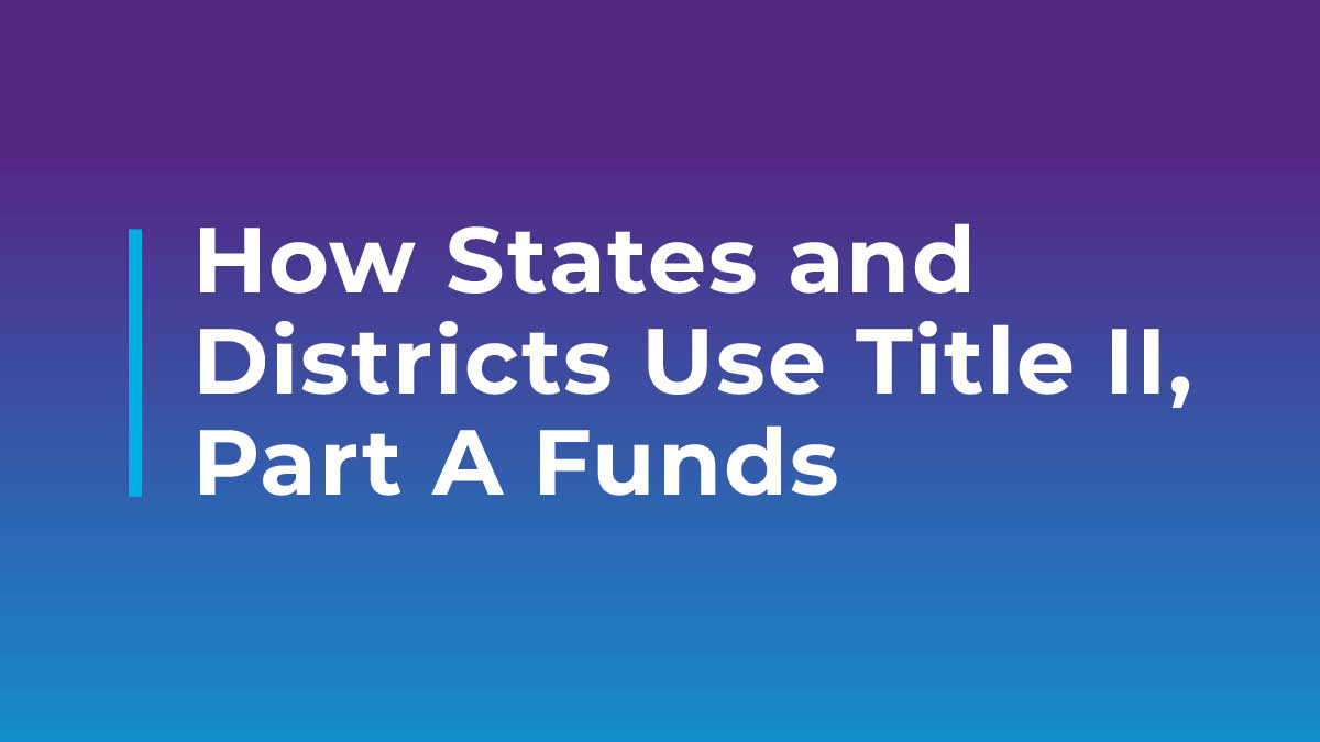 How States and Districts Use Title II, Part A Funds - Westat